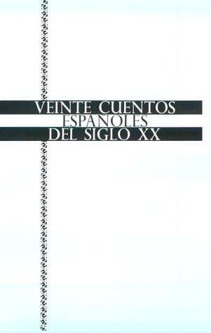 Stock image for Veinte cuentos espanoles del siglo XX for sale by Project HOME Books