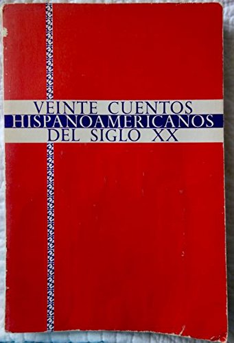 Stock image for Veinte Cuentos Hispanoamericanos Del Siglo XX for sale by SecondSale