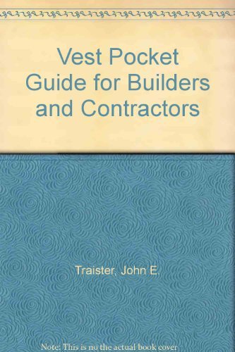 Vest Pocket Guide for Builders and Contractors (9780139416590) by Traister, John E.