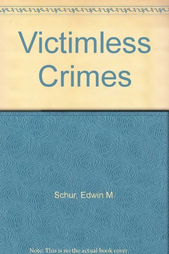 Imagen de archivo de Victimless Crimes: Two Sides of a Controversy a la venta por ThriftBooks-Dallas