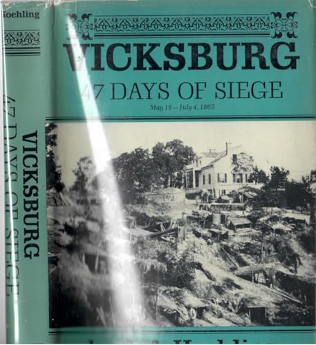 Stock image for Vicksburg:47 Days of Siege: 47 Days of Siege for sale by Alphaville Books, Inc.