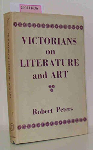 Stock image for Victorians on Literature and Art for sale by Better World Books