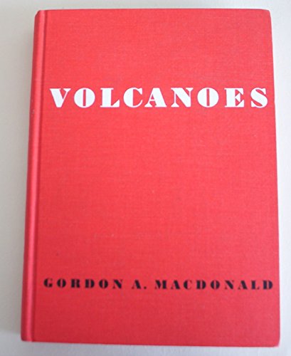 Volcanoes: a stimulating, autoritative discussion of volcanoes, volcanic products, and volcanic p...