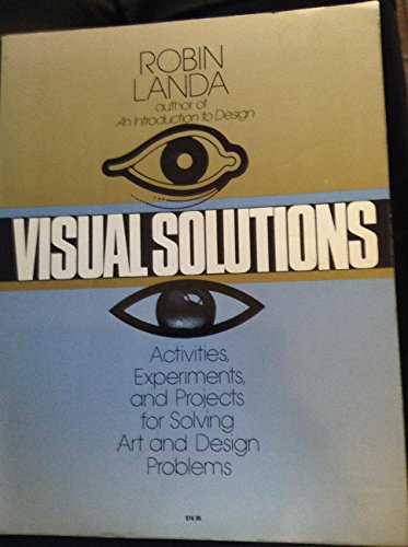9780139424342: Visual solutions: Activities, experiments, and projects for solving art design problems (The Art & design series)