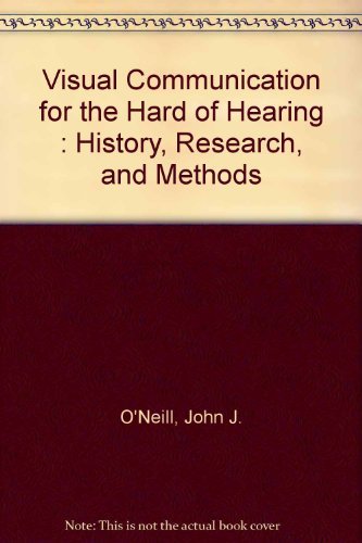 Beispielbild fr Visual Communication for the Hard of Hearing : History, Research, and Methods zum Verkauf von Better World Books