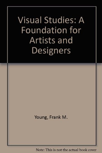 Beispielbild fr Visual Studies: A Foundation for Artists and Designers zum Verkauf von Wonder Book