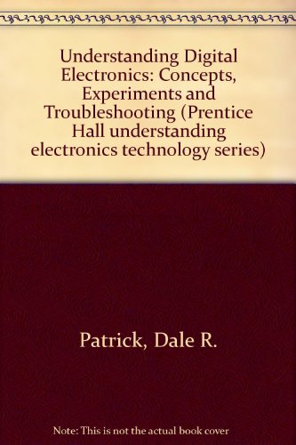 Stock image for Understanding Digital Electronics Concepts, Experiments and Troubleshooting for sale by Squeaky Trees Books