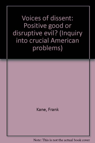 Imagen de archivo de Voices of dissent: Positive good or disruptive evil? (Inquiry into crucial American problems) a la venta por BookHolders