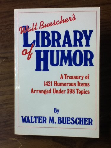 Beispielbild fr Walt Buescher's Library of Humor zum Verkauf von ThriftBooks-Dallas