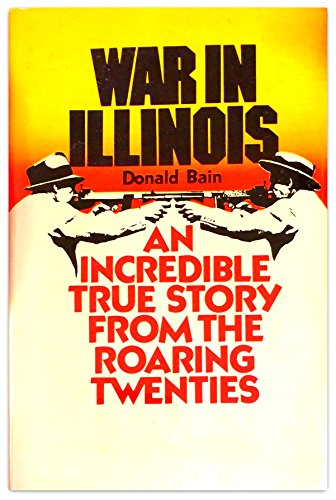 Stock image for War in Illinois : An Incredible True Story from the Roaring Twenties for sale by THIS OLD BOOK