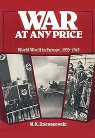 9780139443312: War at Any Price: World War II in Europe, 1939-1945