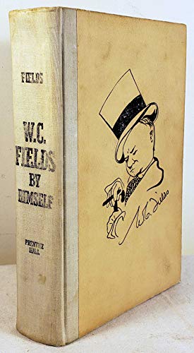 9780139444623: W. C. Fields by Himself: His Intended Autobiography