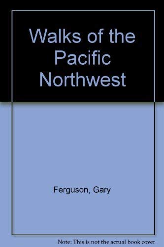 Walks of the Pacific Northwest (9780139450808) by Ferguson, Gary