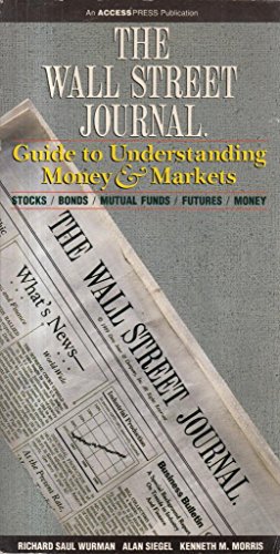 Beispielbild fr The Wall Street journal guide to understanding money & markets: Stocks, bonds, mutual funds, futures, money zum Verkauf von SecondSale