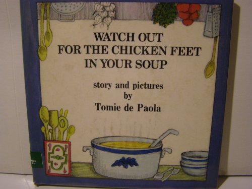 Beispielbild fr Watch Out for the Chicken Feet in Your Soup zum Verkauf von Better World Books