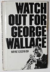 Watch out for George Wallace (9780139457906) by Wayne Greenhaw