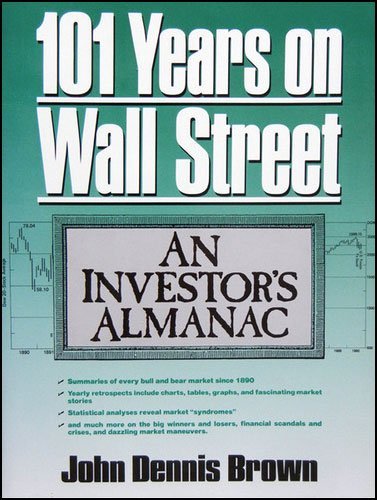 Beispielbild fr One Hundred One Years on Wall Street: An Investor's Almanac zum Verkauf von BooksRun