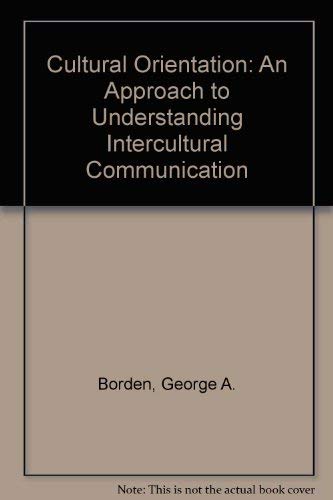 Beispielbild fr Cultural Orientation: An Approach to Understanding Intercultural Communication zum Verkauf von Wonder Book