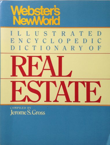 Stock image for Webster's New World Illustrated Encyclopedic Dictionary of Real Estate for sale by Better World Books