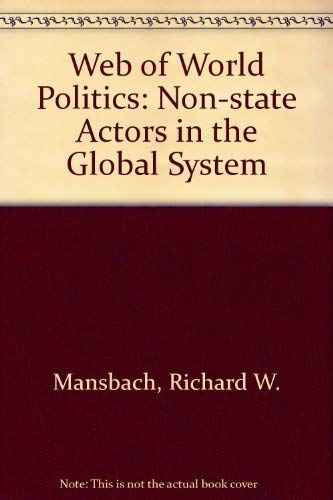 Stock image for The Web of World Politics : Nonstate Actors in the Global System for sale by Riverby Books