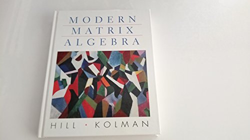 Modern Matrix Algebra (9780139488528) by Hill, David R.; Kolman, Bernard