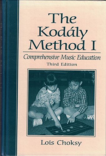 Stock image for The Kodaly Method I: Comprehensive Music Education (3rd Edition) for sale by HPB-Red