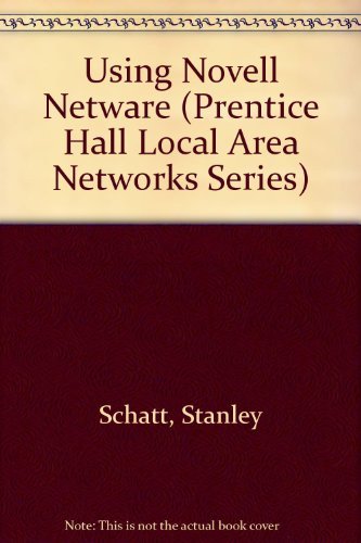 Stock image for Using Novell Netware (Prentice Hall Local Area Networks Series) for sale by Wonder Book