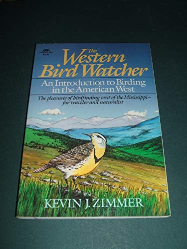 Beispielbild fr The Western Bird Watcher: An Introduction to Birding in the American West (Phalarope Books) zum Verkauf von Wonder Book