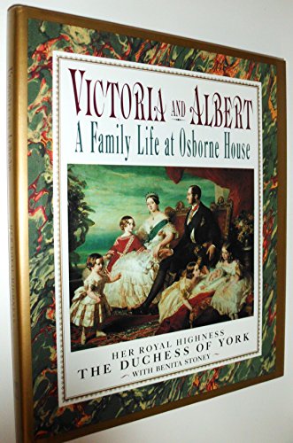 Imagen de archivo de Victoria and Albert: A Family Life at Osbourne House a la venta por Dream Books Co.