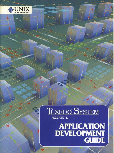 Imagen de archivo de Tuxedo System Release 4.1 Application Development Guide (Tuxedo System/t Documentation Series) a la venta por Wonder Book