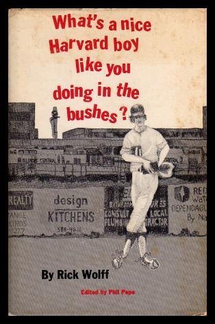 What's a nice Harvard boy like you doing in the bushes? (9780139518140) by Wolff, Rick