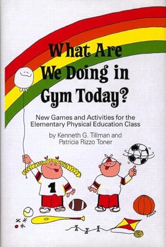 Stock image for What Are We Doing in Gym Today: New Games and Activities for the Elementary Physical Education Class for sale by SecondSale