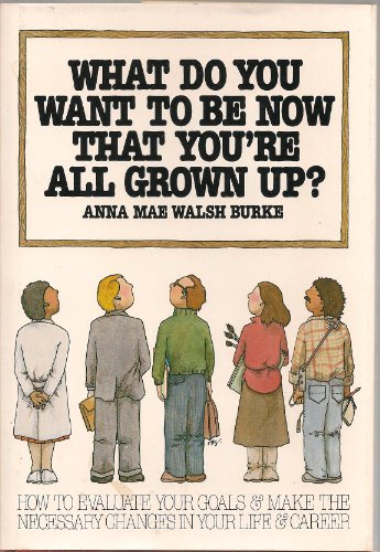 Imagen de archivo de What do you want to be now that you're all grown up? a la venta por Irish Booksellers