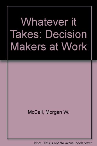 Beispielbild fr Whatever It Takes : Decision Makers at Work zum Verkauf von Better World Books