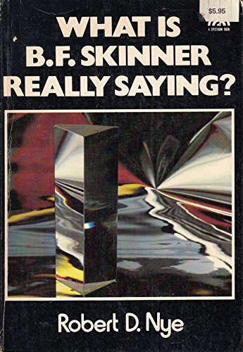 Imagen de archivo de What Is B. F. Skinner Really Saying? a la venta por Better World Books