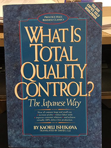 What Is Total Quality Control?: The Japanese Way (Business Management) (English and Japanese Edition) (9780139524417) by Ishikawa, Kaoru