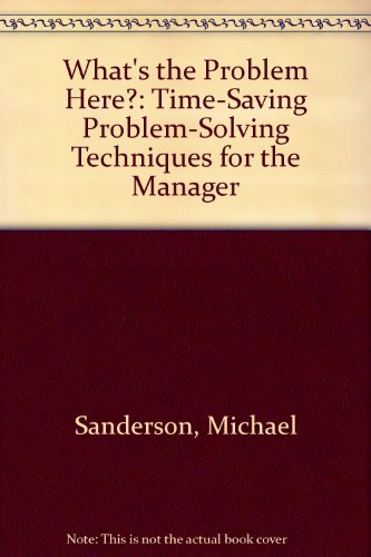 9780139525070: Title: Whats the Problem Here TimeSaving ProblemSolving T