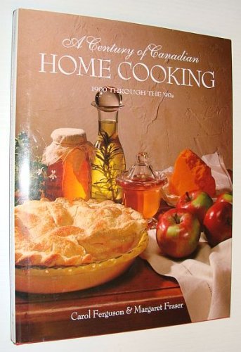 Beispielbild fr A Century of Canadian Home Cooking (1900 Through the '90s) zum Verkauf von ThriftBooks-Atlanta