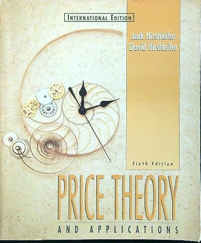 Price Theory and Applications: International Edition (9780139549427) by Hirshleifer, Jack; Hirshleifer, David