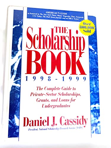 9780139557002: The Scholarship Book 1998-1999: The Complete Guide to Private-Sector Scholarships, Grants, and Loans for Undergraduates (Serial) (Cloth)