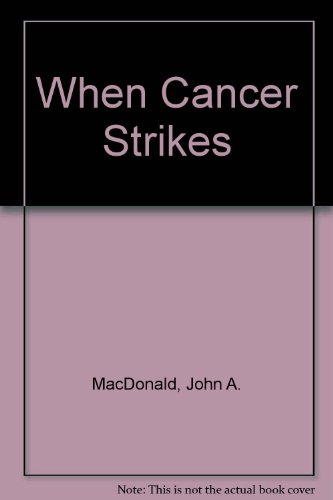 When Cancer Strikes (9780139560866) by MacDonald, John A.