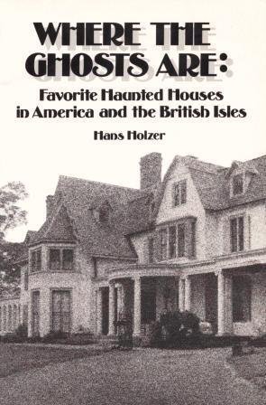 Beispielbild fr Where the Ghosts Are: Favorite Haunted Houses in America and the British Isles zum Verkauf von Wonder Book