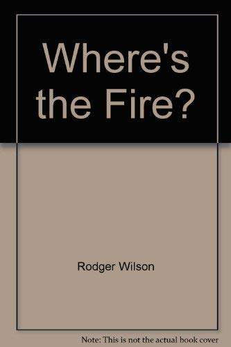 Beispielbild fr Where's the fire? zum Verkauf von Better World Books