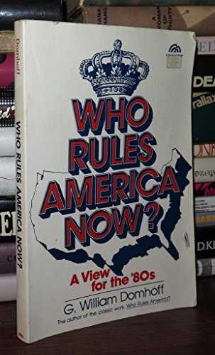 Beispielbild fr Who Rules America Now? : A View for the Eighties zum Verkauf von Better World Books