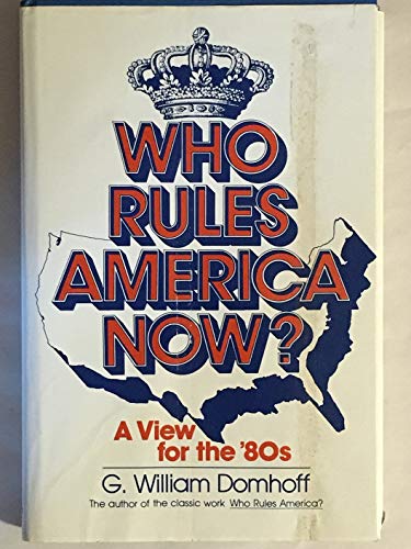 Beispielbild fr Who Rules America Now? : A View for the Eighties zum Verkauf von Better World Books