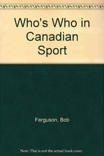 Stock image for Who's Who in Canadian Sport for sale by Better World Books