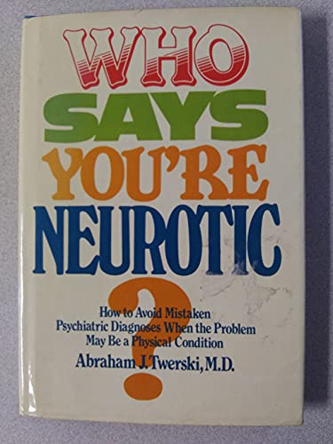 9780139584558: Title: Who says youre neurotic How to avoid mistaken psyc