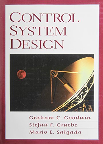 Control System Design - Goodwin, Graham C.; Graebe, Stefan F.; Salgado, Mario E.