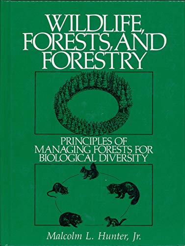 9780139594793: Wildlife, Forests and Forestry: Principles of Managing Forests for Biological Diversity