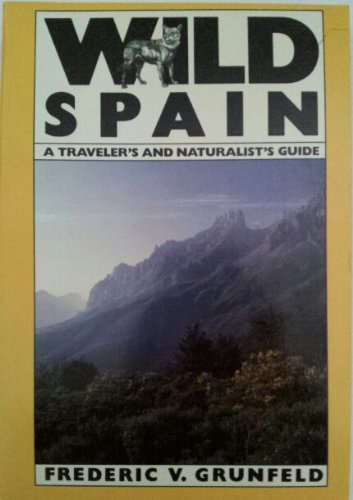 Beispielbild fr Wild Spain: A Traveler's and Naturalist's Guide zum Verkauf von SecondSale
